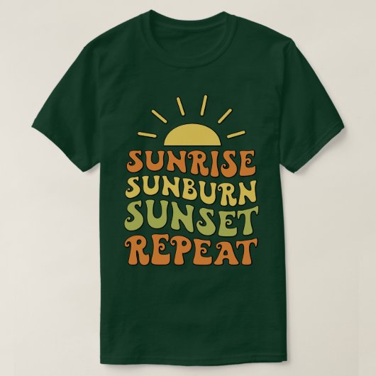 Sunrise Sunburn Sunset Wiederholung T-Shirt (Design vorne)