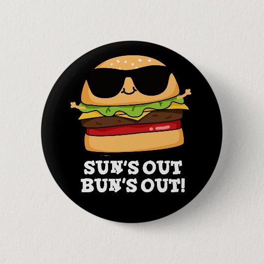 Sun's Out Bun's Out Funny Burger Pun Dark BG Button (Vorderseite)