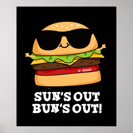 Sun's Out Bun's Out Funny Burger Pun Dark BG Poster (Vorne)