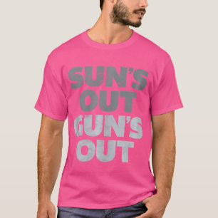 Sun's Out Gun ist verzweifelt T-Shirt