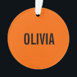 Sunset Orange Modern Name | Trendy Minimalistisch Ornament<br><div class="desc">Neon Sunset Orange | Personalisierter Name,  Nachname | Modernes und elegantes Design | Klassisches Design | Trendfarbe | Stilvoll und Mode | MINIMALISTISCH | Neuheit</div>