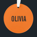 Sunset Orange Modern Name | Trendy Minimalistisch Ornament<br><div class="desc">Neon Sunset Orange | Personalisierter Name,  Nachname | Modernes und elegantes Design | Klassisches Design | Trendfarbe | Stilvoll und Mode | MINIMALISTISCH | Neuheit</div>