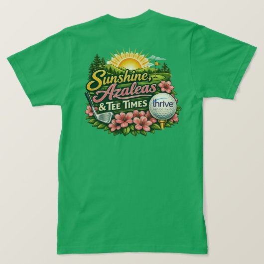 Sunshine Azaleas and Tee Times Thrive TShirt (Design Rückseite)
