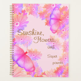 "Sunshine, Flowers & Superpowers" Pink Butterfly Planer