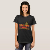 Sunshine Makes Me Happy Insrational Sitive Motivat T-Shirt (Vorne ganz)