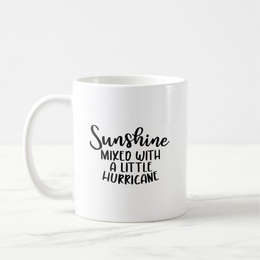 "Sunshine Mixed with a Little Hurricane" Sassy Quo Kaffeetasse (Links)