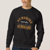 Sunshine Mixed With A Little Hurricane Sweatshirt (Vorderseite)