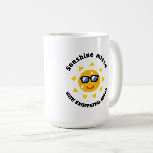 Sunshine Mixed with Existential Dread Kaffeetasse (VorderseiteRechts)