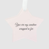 Sunshine Wrapped in Fur Tribute Ornament (Rückseite)