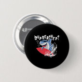 Sup Beaches Funny Shark Summer Beach Lover Meme Va Button (Vorne & Hinten)