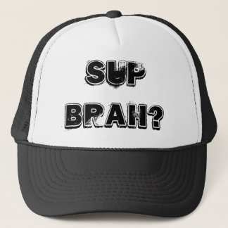 Sup Brah? Truckerkappe