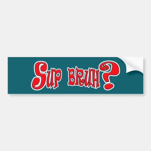 SUP BRUH? - SLANG SLOGAN AUTOAUFKLEBER (Vorne)