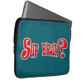 SUP BRUH? - SLANG SLOGAN LAPTOPSCHUTZHÜLLE (Vorne Rechts)