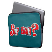 SUP BRUH? - SLANG SLOGAN LAPTOPSCHUTZHÜLLE (Vorderseite Links)