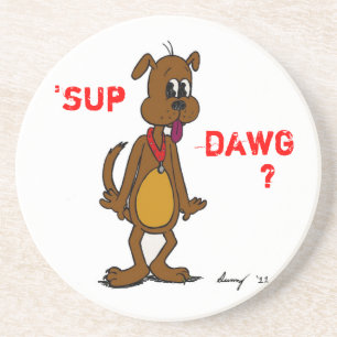 'SUP DAWG? Doggy Coaster Getränkeuntersetzer