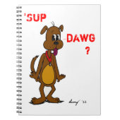 'SUP DAWG? Doggy-Notebook Notizblock (Vorderseite)