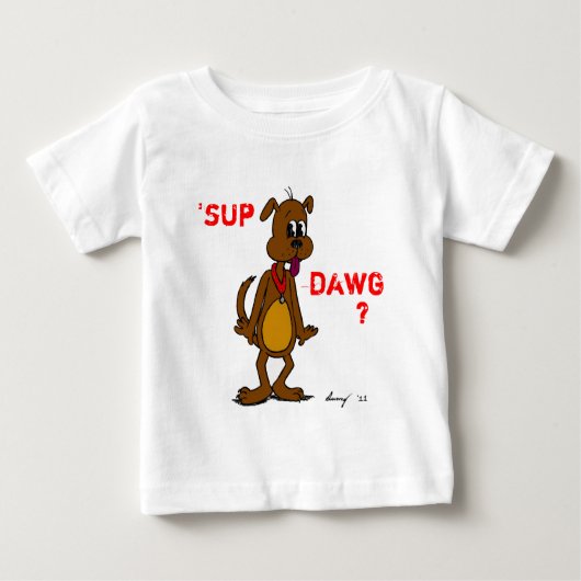 'SUP DAWG? Doggy Säugling T - Shirt (Vorderseite)