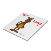 'SUP DAWG? Doggy Tile Fliese (Seite)