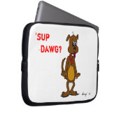 'SUP DAWG? Laptop Sleeve (Vorne Rechts)