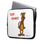 'SUP DAWG? Laptop Sleeve (Vorderseite Links)