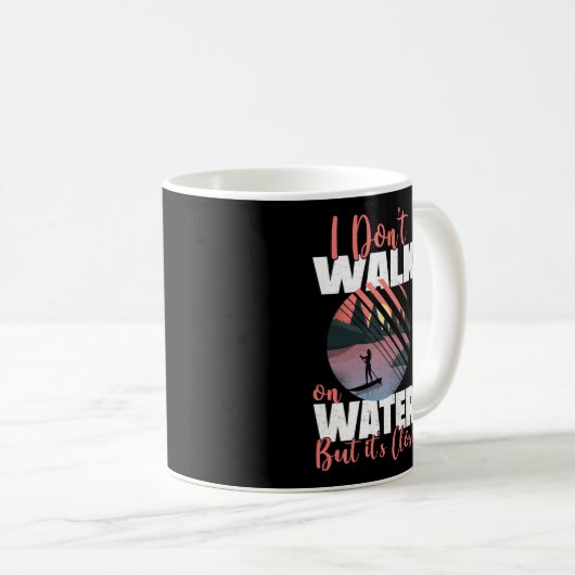 SUP Paddleboard Geh nicht auf dem Wassermädchen So Kaffeetasse (VorderseiteRechts)