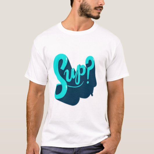 Sup? T-Shirt (Vorderseite)
