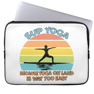 SUP Yoga weil Yoga auf dem Land viel zu einfach is Laptopschutzhülle