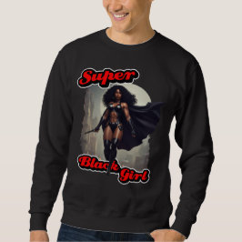 SUPER BLACK GIRL Action Held Sweatshirt