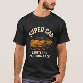 Super Car - Limitlose Leistung T-Shirt