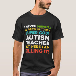 Super Coole Autistische Lehrerin Funny Quotes Gesc T-Shirt