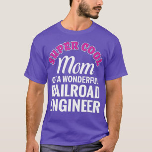 Super Coole Mama des Eisenbahningenieurs Funny Gif T-Shirt