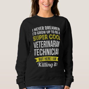 Super Coole Veterinär-Techniker Tshirt-Geschenke F Sweatshirt