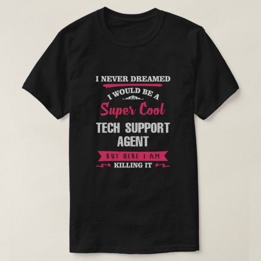 Super Cooler Tech Support Agent T-Shirt (Design vorne)