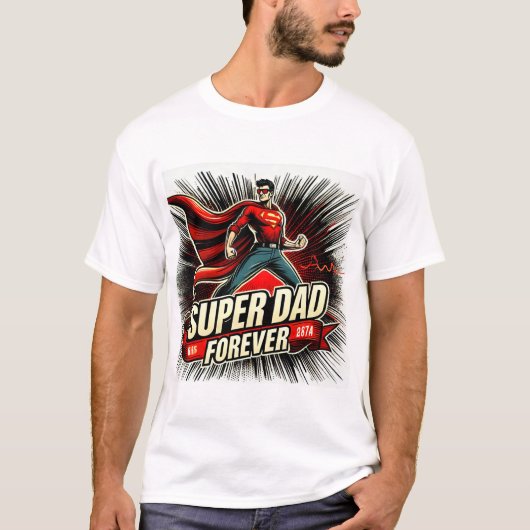 Super dad Forever Vatertag T - Shirt (Vorderseite)