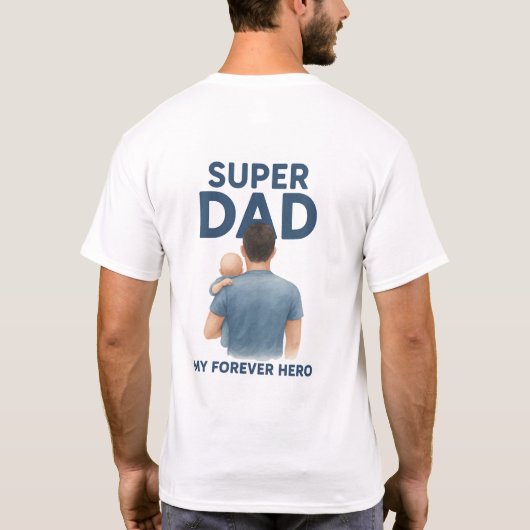 Super Dad My Forever Hero Card | Father's Day & Bi T-Shirt (Rückseite)