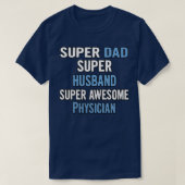 Super Dad Super Husband Super Awesome Physician T-Shirt (Design vorne)