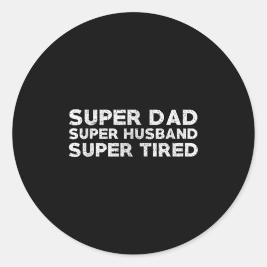 Super Dad Super Husband Super Tired Funny Dad Gif Runder Aufkleber (Vorderseite)