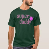 Super Daddy T-Shirt (Vorderseite)