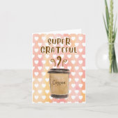 Super Dankbar - Kaffee in Frage gestellt Dankeskarte (Vorderseite)
