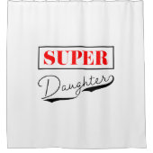 Super Daughter Duschvorhang (Vorderseite)