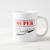Super Daughter Jumbo-Tasse (Rechts)