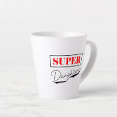 Super Daughter Milchtasse (Rechte Ecke)