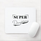 Super Daughter Mousepad (Mit Mouse)