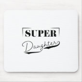 Super Daughter Mousepad (Vorne)