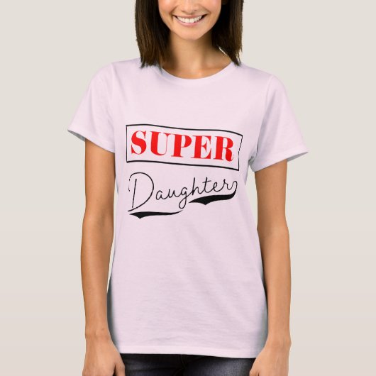 Super Daughter T-Shirt (Vorderseite)