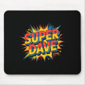 Super Dave Funny Name Daves  Mousepad (Vorne)