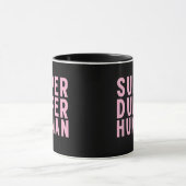Super Duper Human Tasse (Zentrum)