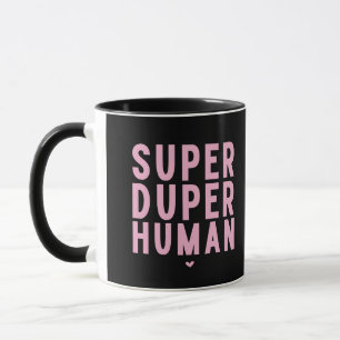 Super Duper Human Tasse