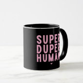 Super Duper Human Tasse (VorderseiteRechts)