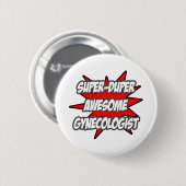 Super Duper Phantastisch Gynäkologe Button (Vorne & Hinten)